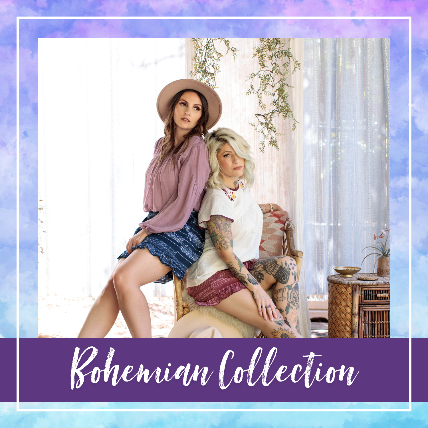 Two women in bohemian outfits sit back to back on a bench. One wears a hat and purple blouse, the other a white top. Decor includes vines, wicker, and sheer curtains. Text: “Bohemian Collection.”.